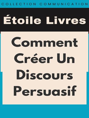 cover image of Comment Créer Un Discours Persuasif